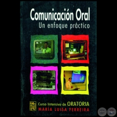 COMUNICACIN ORAL: un enfoque prctico - Por MARA LUISA FERREIRA - Ao 2005